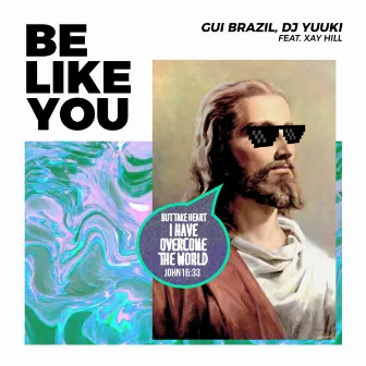 Be Like You by Dj Yuuki