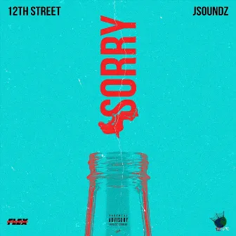 Sorry (feat. Jsoundz) by 12th Street