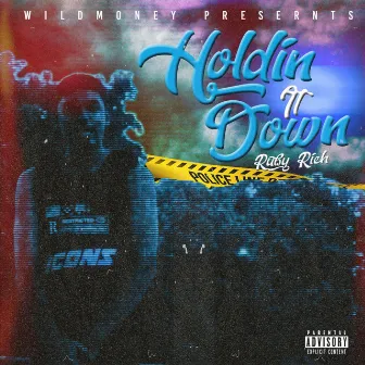 Holdin' It Down by Ruby Rich