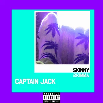 Captain Jack by Skinny