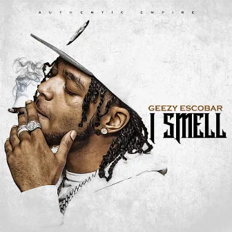 I Smell by Geezy Escobar