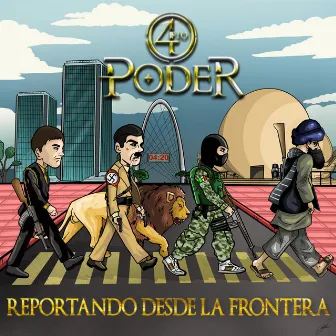 Reportando Desde La Frontera by Grupo 4to Poder