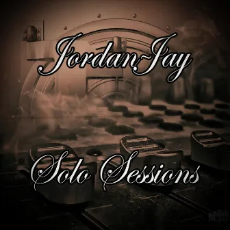 Solo Sessions by Jordan~Jay