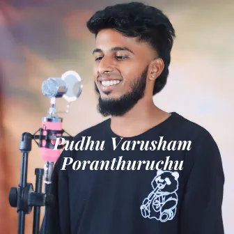 Pudhu Varusham Poranthuruchu by Gana Aravind