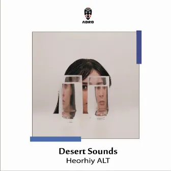 Desert Sounds by Heorhiy ALT