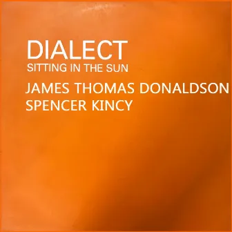 Sitting in the Sun (Dialect) by Dialect