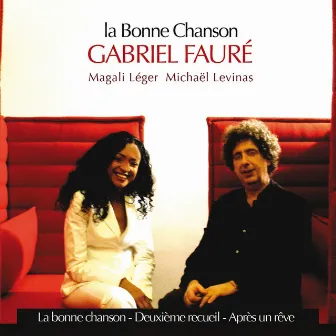 La Bonne Chanson - Gabriel Fauré by Magali Léger