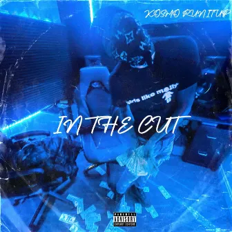 IN THE CUT by Kosmo Runitup