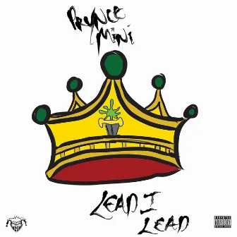 Lead I Lead by Prynce Mini