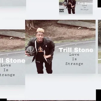 Love Is Strange by Trill Stone