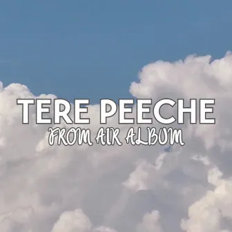 Tere Peeche by VNI