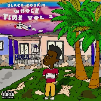 Whole Time Vol. 2 by Black Cobain