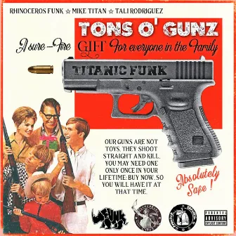 Tons O' Gunz by Rhinoceros Funk