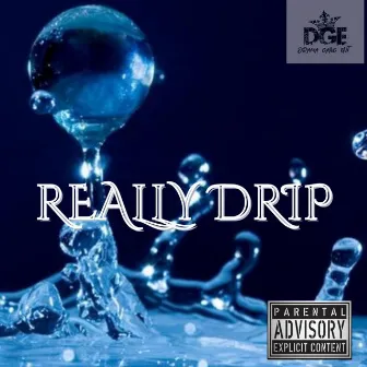 Really Drip by DramaGang