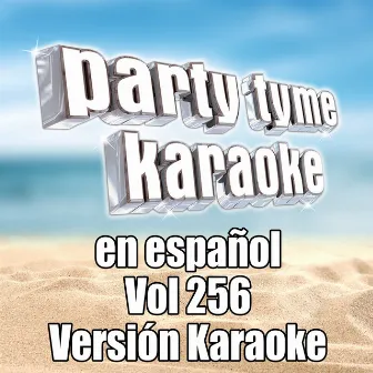 Party Tyme 256 (Spanish Karaoke Versions) by Party Tyme Karaoke