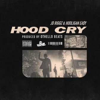 Hood Cry by JD Riggz