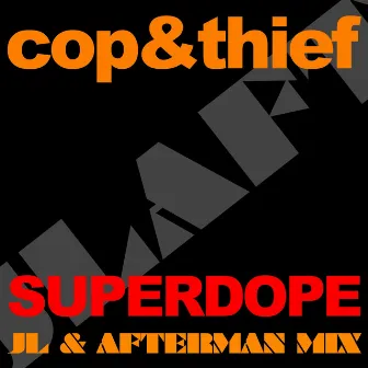 Superdope (Jl & Afterman Mix) by Cop