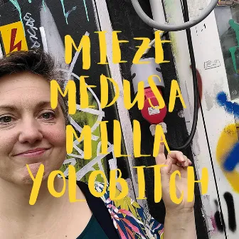 Milla Yolobitch by Mieze Medusa