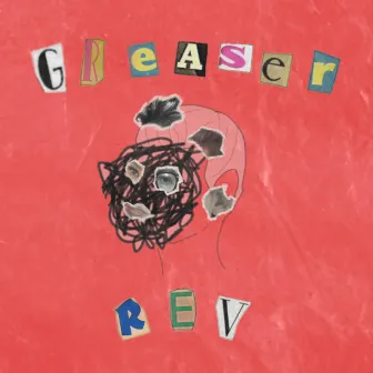 greaser by REV