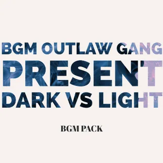 Dark Vs Light by Bgm Pack