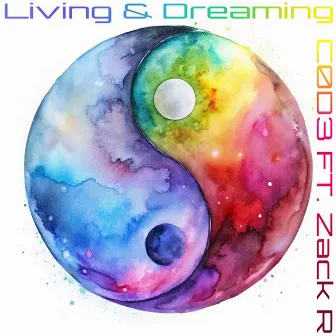 Living & Dreaming by C0D3