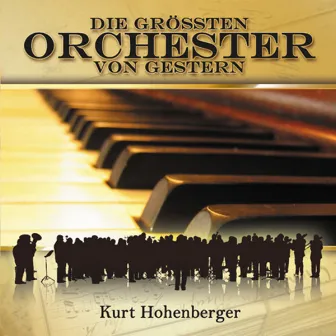 Die grössten Orchester von gestern by Kurt Hohenberger