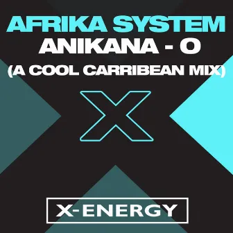 Anikana-O (A Cool Carribean Mix) by Afrika System