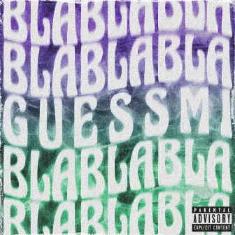 Blablabla by Guessmi