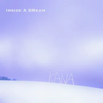 Inside A Dream by KANA