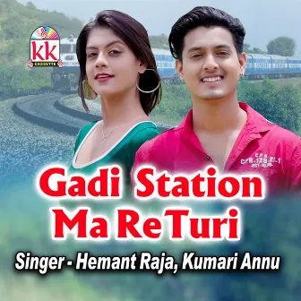 Gadi Station Ma Re Turi by Kumari Annu