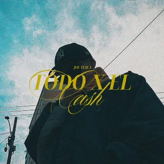 Todo x el cash by Joe Tesla