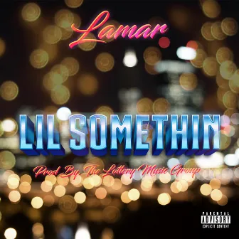 Lil Somethin' (Miami Nights Mix) by Official Lamar