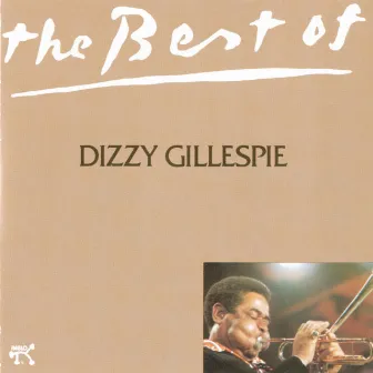 The Best Of Dizzy Gillespie by Dizzy Gillespie