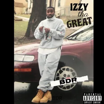 Izzy Tha Great by BDR