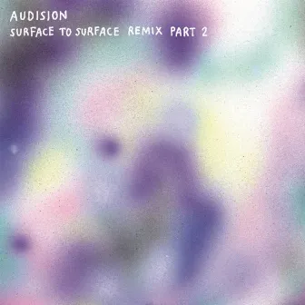 Surface To Surface, Remix Part 2 by Audision