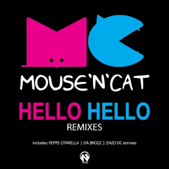 Hello Hello (The Remixes) by Mouse 'N' Cat