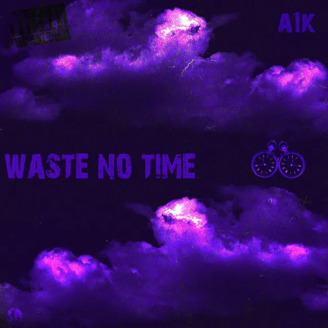 Waste No Time