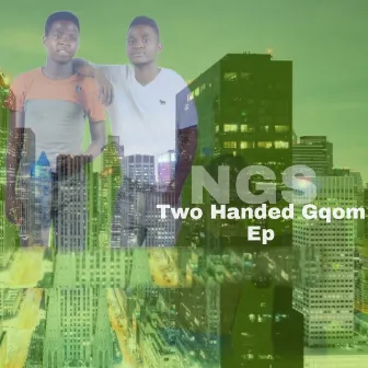 Two Handed Gqom EP by NGS