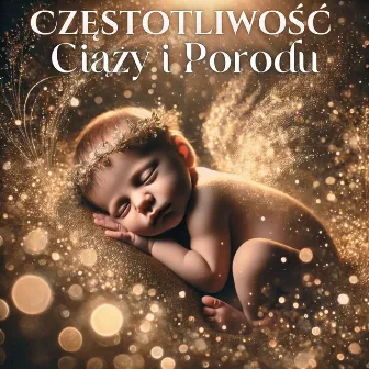 Częstotliwość Ciąży i Porodu: Zrelaksój siebie i dziecko w brzuszku, Spokojna muzyka porodowa by Unknown Artist