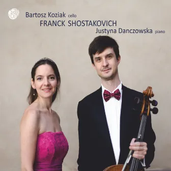 Franck & Shostakovich: Cello Sonatas by Bartosz Koziak