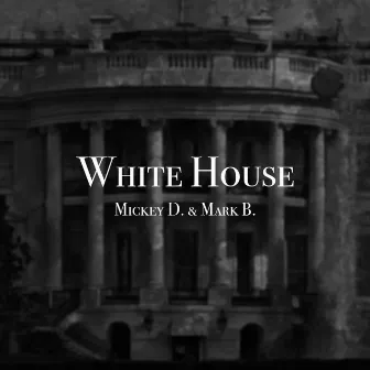 White House by Mickey D