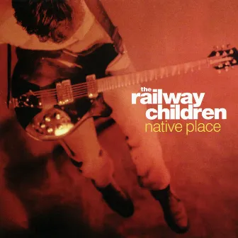 Native Place by The Railway Children