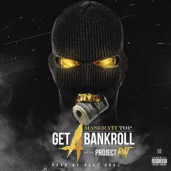 Get a Bankroll (feat. Project Pat) by Mazi Top