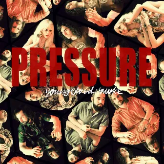 Pressure by Youngblood Hawke