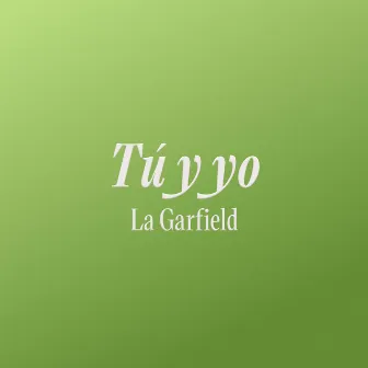 Tu y Yo by La Garfield