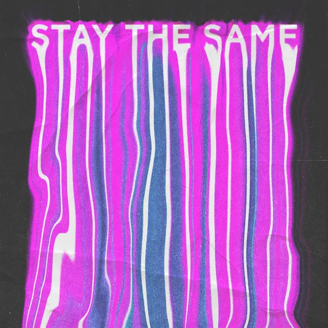 Stay the Same