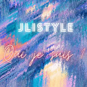 Qui je suis ? by Jli Style