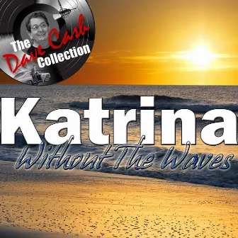 Katrina Without The Waves - [The Dave Cash Collection] by Katrina