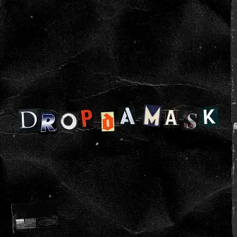 Drop Da Mask by KWAIDE