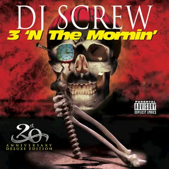 3 ‘n the Mornin’ 20th Anniversary (Deluxe Edition) by DJ Screw